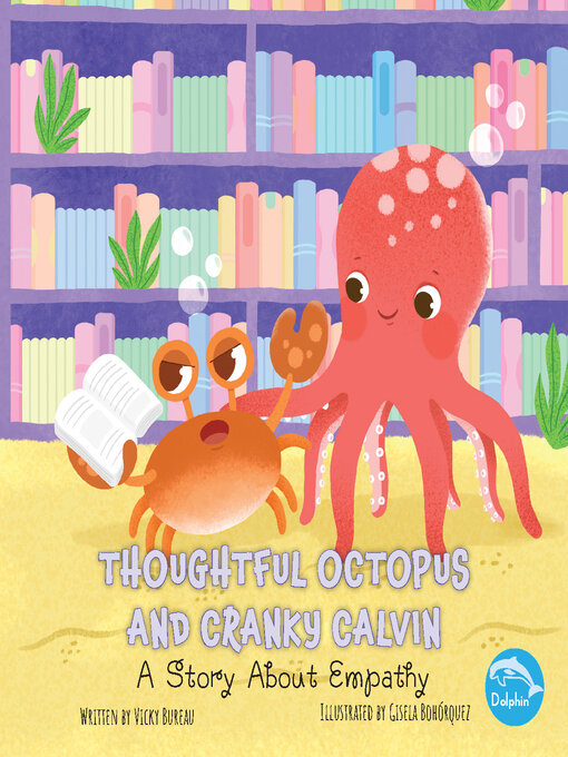 Title details for Thoughtful Octopus and Cranky Calvin by Vicky Bureau - Available